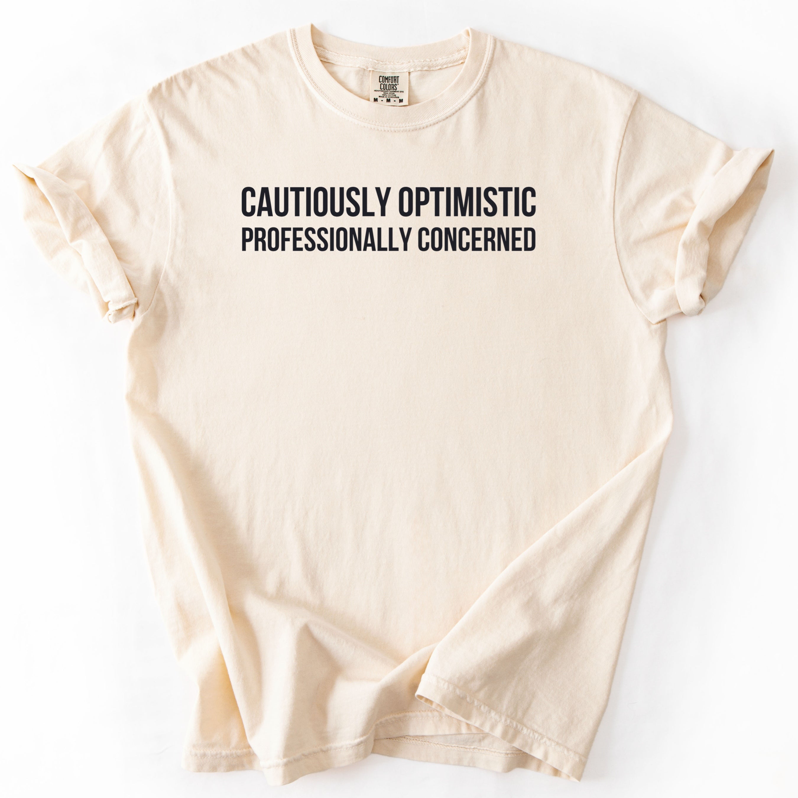 Cautiously Optimistic. Professionally Concerned. | Funny Government T-Shirt