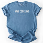 I Have Concerns. Several, Actually. | Funny Office T-Shirt Government Sarcasm Gift for Public Service Workers