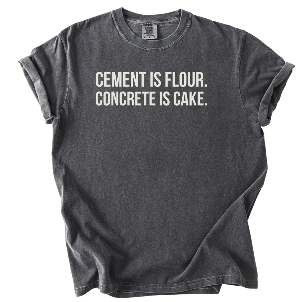 Cement Is Flour. Concrete Is Cake. | Funny Civil Engineer T-Shirt
