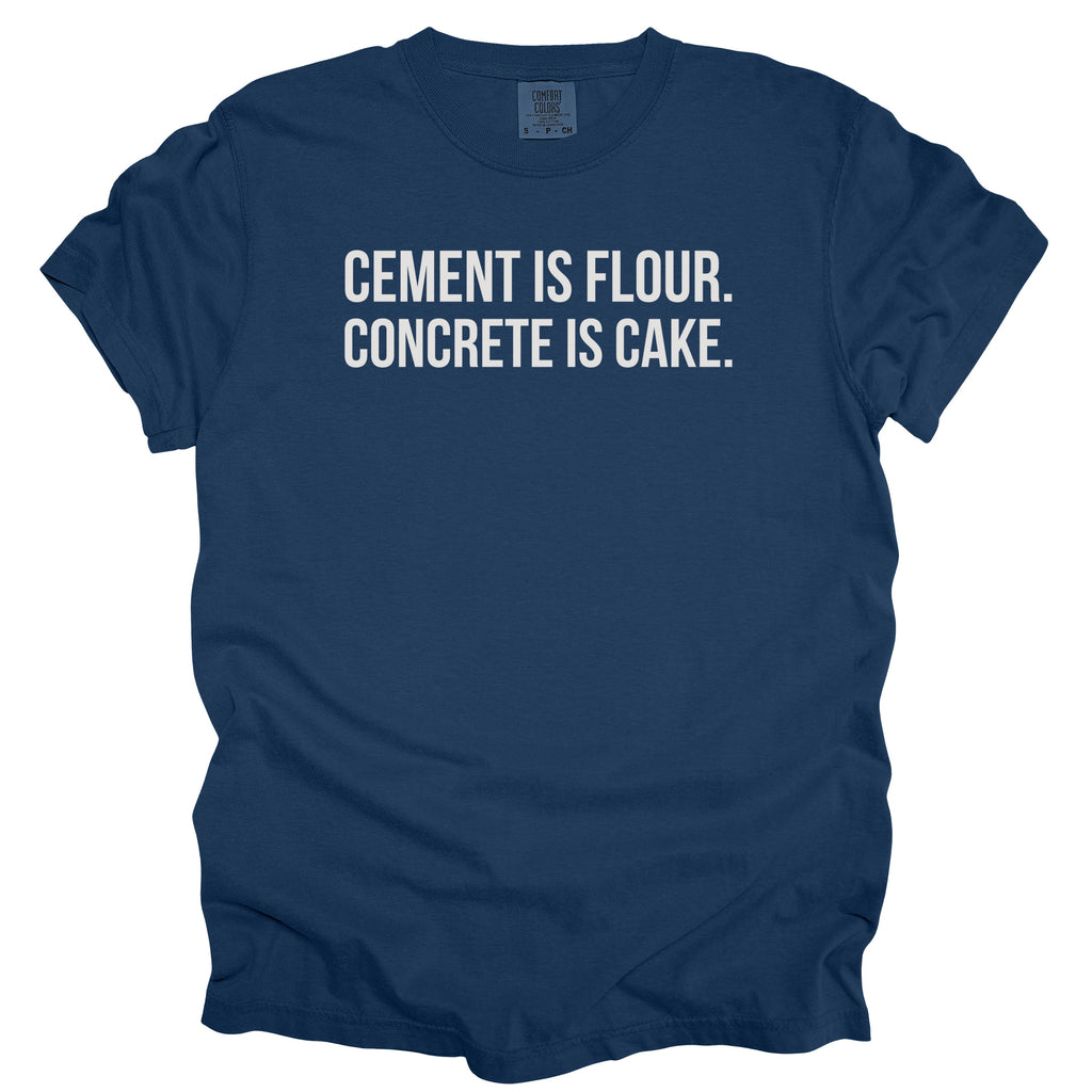 Cement Is Flour. Concrete Is Cake. | Funny Civil Engineer T-Shirt