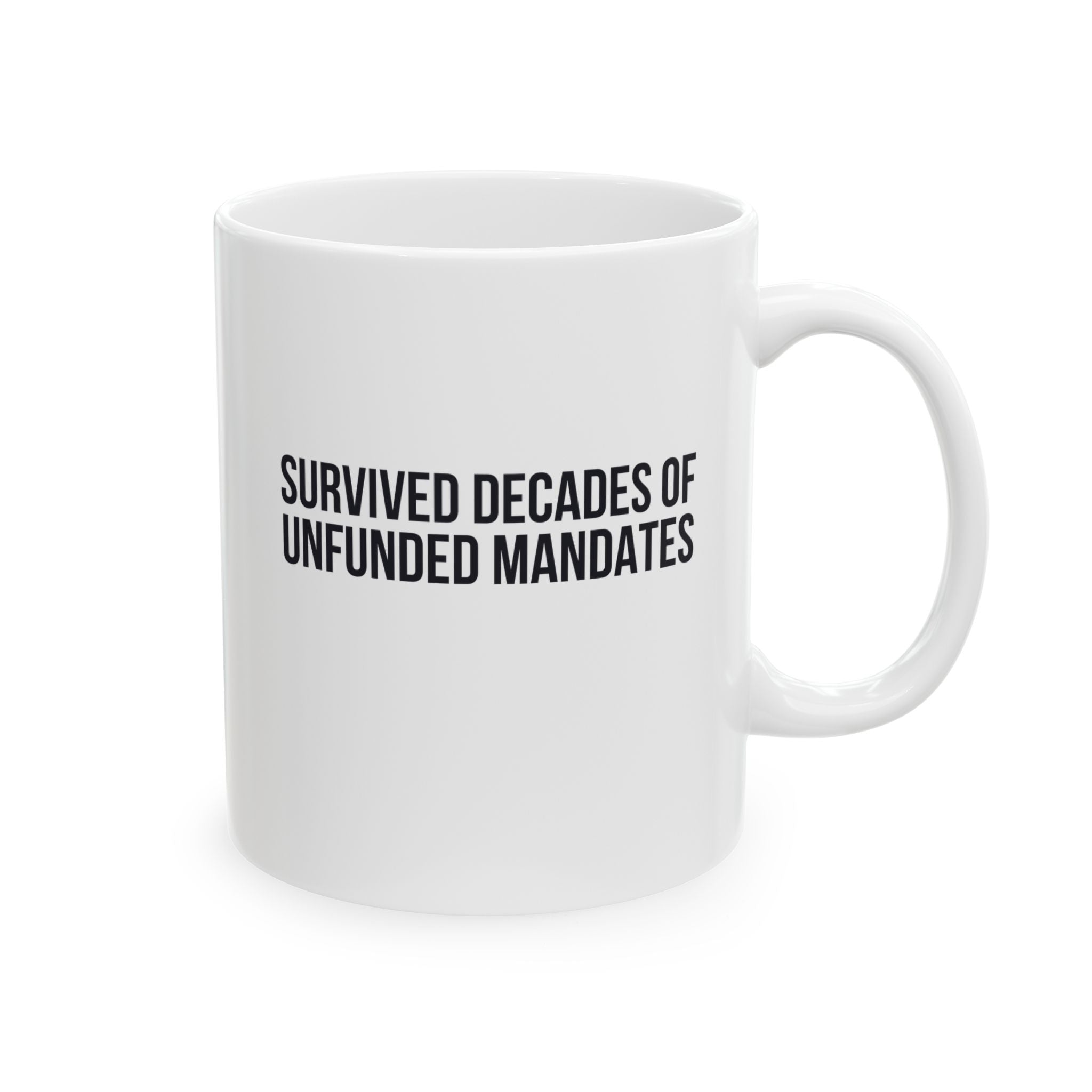 Funny Retirement Mug Gift for Government Employees — "Survived Decades of Unfunded Mandates" Ceramic Coffee Cup (11oz)