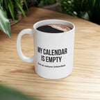 Funny Retirement Mug Gift for Government Employees — "My Calendar Is Empty - Just as Nature Intended" Ceramic Coffee Cup (11oz)