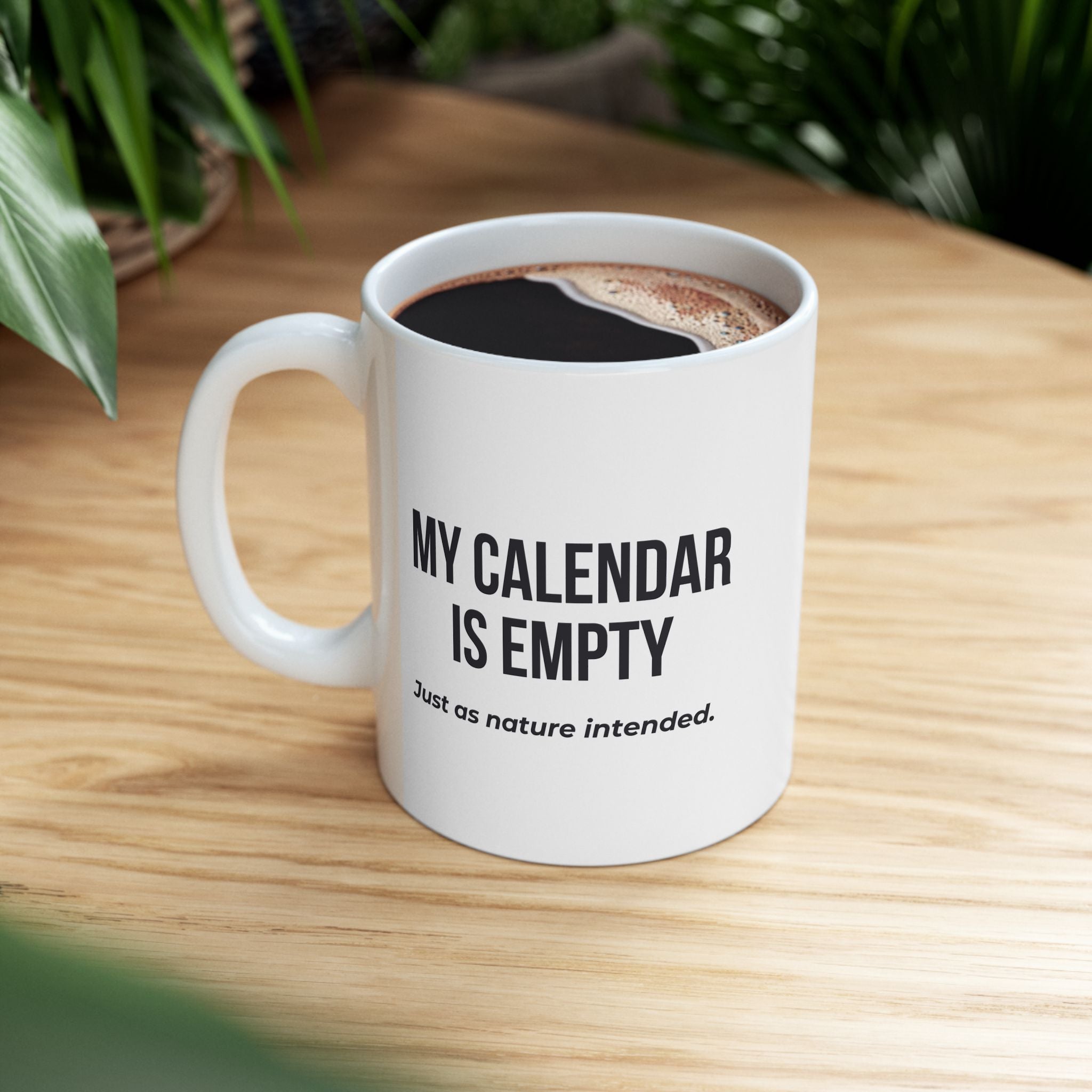 Funny Retirement Mug Gift for Government Employees — "My Calendar Is Empty - Just as Nature Intended" Ceramic Coffee Cup (11oz)