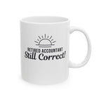 Funny Retirement Mug Gift for Accountants — "Retired Accountant - Still Correct" Ceramic Coffee Cup (11oz)