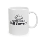 Funny Retirement Mug Gift for Engineers— "Retired Engineer - Still Correct" Ceramic Coffee Cup (11oz)
