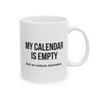 Funny Retirement Mug Gift for Government Employees — "My Calendar Is Empty - Just as Nature Intended" Ceramic Coffee Cup (11oz)