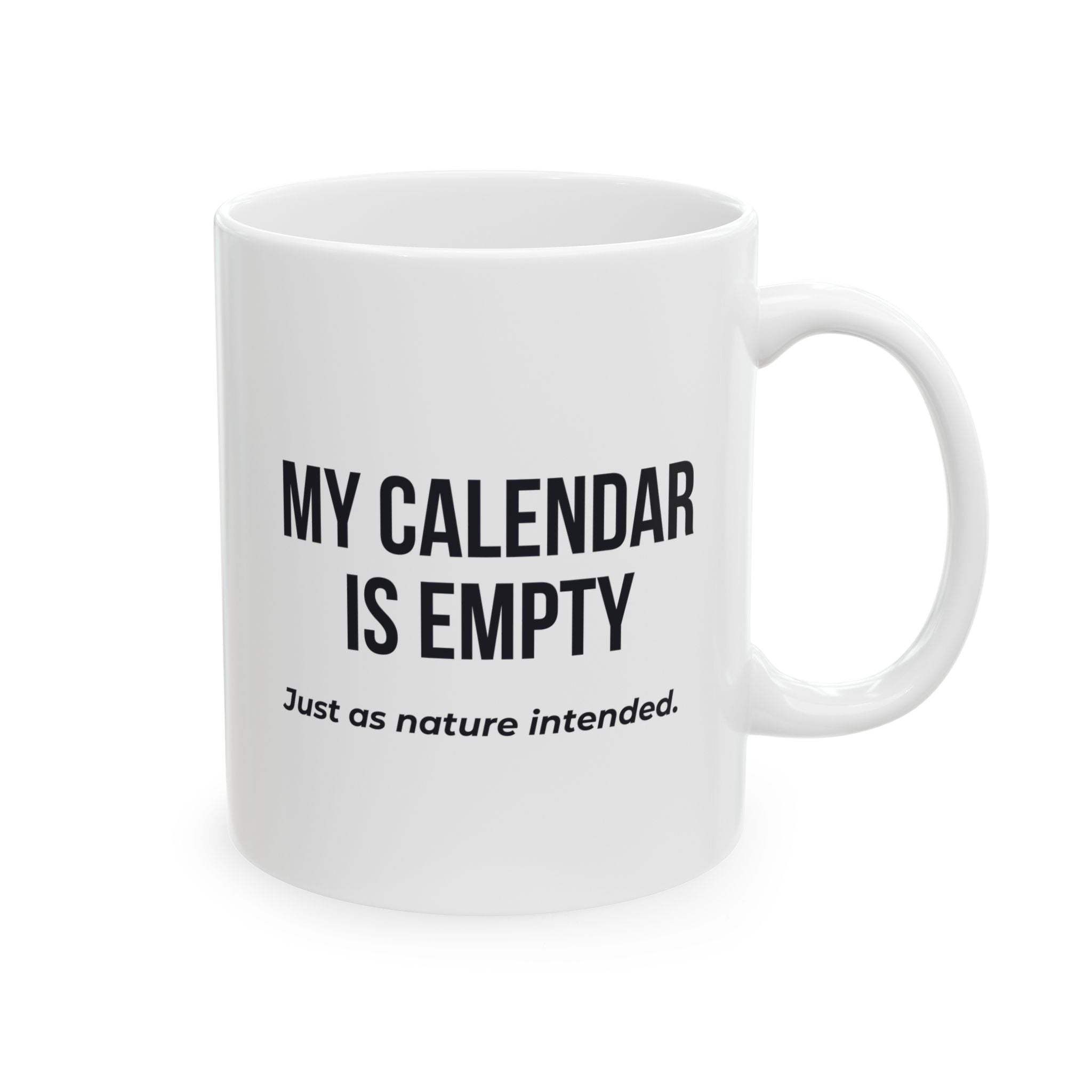 Funny Retirement Mug Gift for Government Employees — "My Calendar Is Empty - Just as Nature Intended" Ceramic Coffee Cup (11oz)